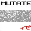 MUTATE 'With Intent'